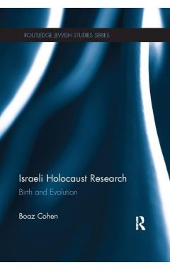 Israeli Holocaust Research: Birth and Evolution