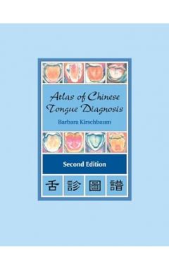 ATLAS OF CHINESE TONGUE DIAGNOSIS 2E