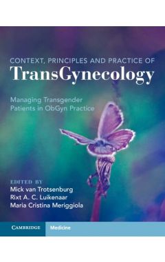 Context, Principles and Practice of TransGynecology: Managing Transgender Patients in ObGyn Pra