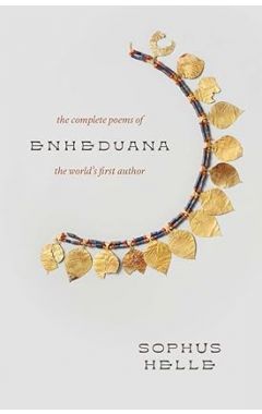 Enheduana: The Complete Poems of the World's First Author