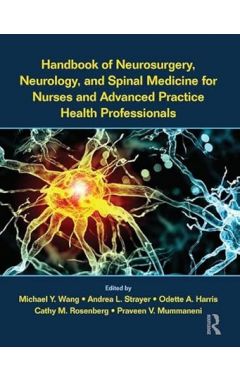 Handbook of Neurosurgery, Neurology, and Spinal Medicine for Nurses and Advanced Practice Health Professionals