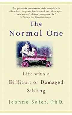 The Normal One: Life With A Difficult Or Damaged Sibling