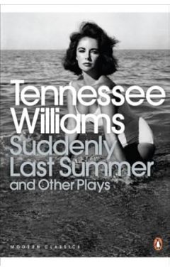 Suddenly Last Summer and Other Plays