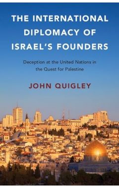 THE INTERNATIONAL DIPLOMACY OF ISRAEL'S FOUNDERS