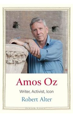 Amos Oz: Writer, Activist, Icon