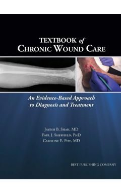 Textbook of Chronic Wound Care: An Evidence-Based Approach to Diagnosis Treatment