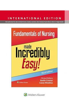 Fundamentals of Nursing Made Incredibly Easy!