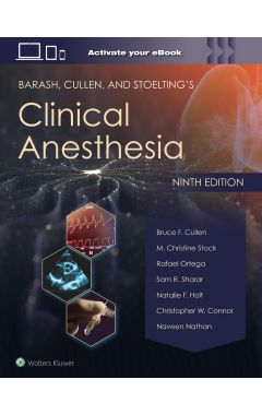 Barash, Cullen, and Stoelting's Clinical Anesthesia 9e: Print + eBook with Multimedia