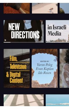New Directions in Israeli Media: Film, Television, and Digital Content
