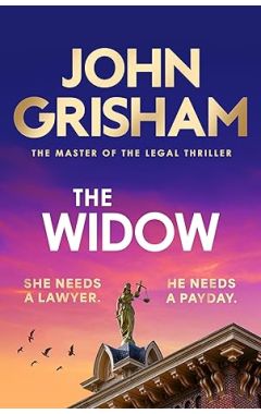 The Widow: the unforgettable new courtroom drama from the master of the legal thriller!