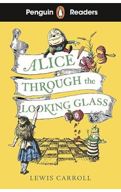 Penguin Readers Level 3: Alice Through the Looking Glass: Abridged Edition