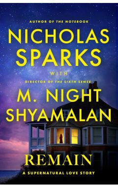 Remain: A supernatural love story from the globally bestselling author of love stories like The Notebook and the renowned writer and director of block