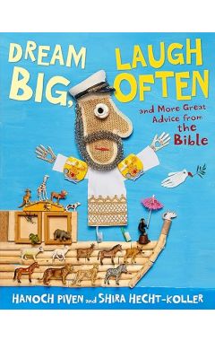 Dream Big, Laugh Often: And More Great Advice from the Bible