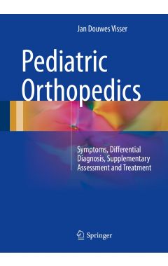 Pediatric Orthopedics: Symptoms, Differential Diagnosis, Supplementary Assessment and Treatment
