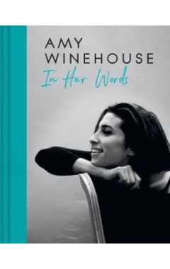 Amy Winehouse: In Her Words