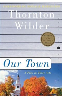 Our Town: A Play in Three Acts