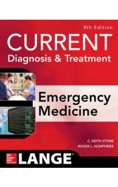 Current Diagnosis And Treatment Emergency Medicine, Eighth Edition