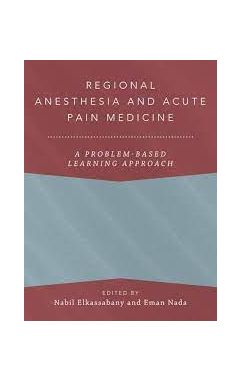 Regional Anesthesia and Acute Pain Medicine: A Problem-Based Learning Approach