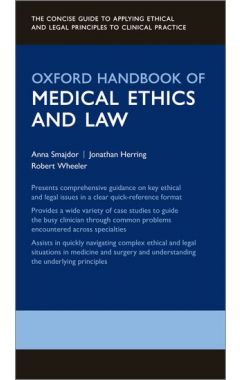 Oxford Handbook of Medical Ethics and Law