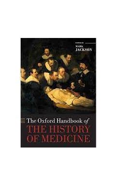 The Oxford Handbook of the History of Medicine