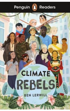 Penguin Readers Level 2: Climate Rebels (ELT Graded Reader): Abridged Edition