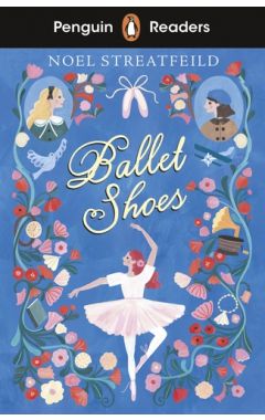 Penguin Readers Level 2: Ballet Shoes (ELT Graded Reader)