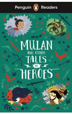 Penguin Readers Level 2: Mulan and Other Tales of Heroes (ELT Graded Reader)