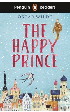 Penguin Readers Starter Level: The Happy Prince (ELT Graded Reader): Abridged Edition