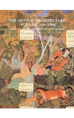 The Art and Architecture of Islam, 1250-1800