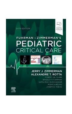 Fuhrman and Zimmerman's Pediatric Critical Care 6e