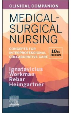 Clinical Companion for Medical-Surgical Nursing: Concepts for Interprofessional Collaborative C