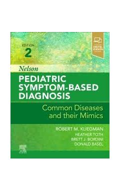 Nelson Pediatric Symptom-Based Diagnosis: Common Diseases and their Mimics