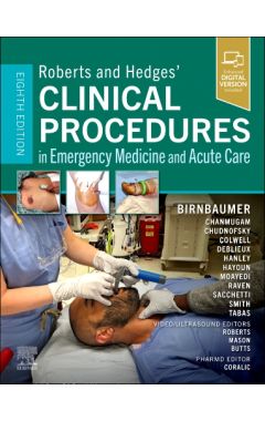 Roberts and Hedges' Clinical Procedures in Emergency Medicine and Acute Care