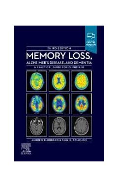 Memory Loss, Alzheimer's Disease and Dementia: A Practical Guide for Clinicians