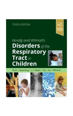 Kendig and Wilmott’s Disorders of the Respiratory Tract in Children, 10th Edition