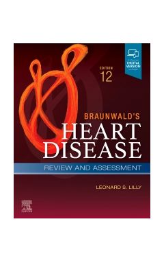 Braunwald's Heart Disease Review and Assessment 12e