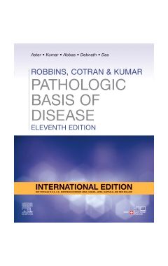Robbins, Cotran & Kumar Pathologic Basis of Disease - International Edition