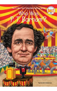 Who Was P. T. Barnum?