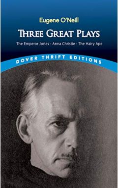 THREE GREAT PLAYS : EMPEROR JONES ; ANNA CHRISTIE ; HAIRY APE
