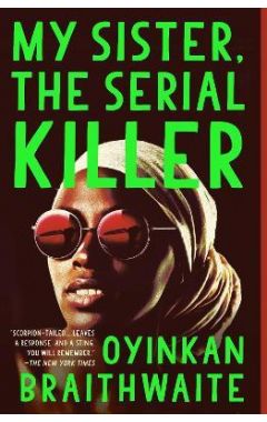 My Sister, the Serial Killer: A Novel