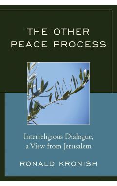 The Other Peace Process: Interreligious Dialogue, a View from Jerusalem