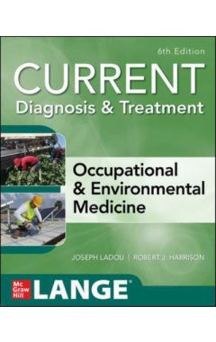 Current Diagnosis & Treatment Occupational & Environmental Medicine, 6th Edition