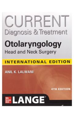Ie Current Diagnosis & Treatment Otolaryngology--Head And Neck Surgery, Fourth Edition