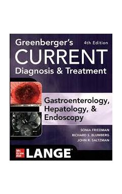 Ie Greenberger's Current Diagnosis & Treatment Gastroenterology, Hepatology, & Endoscopy, 4 E