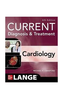 Current Diagnosis & Treatment: Cardiology, 6th International Edition