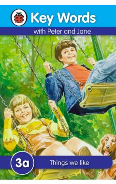 Key Words with Peter and Jane : 3a Things we like
