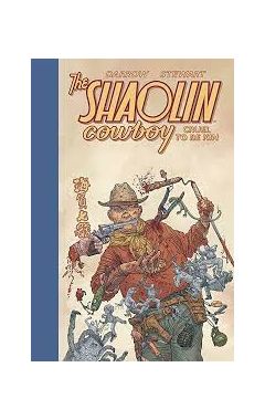 Shaolin Cowboy: Cruel to Be Kin