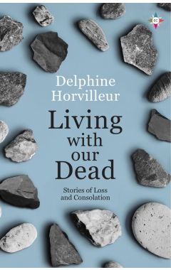 Living with Our Dead