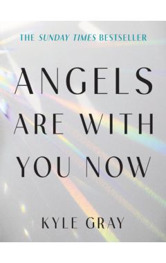 Angels Are with You Now: THE SUNDAY TIMES BESTSELLER