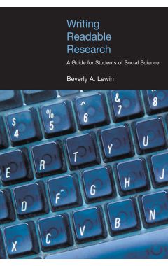 WRITING READABLE RESEARCH: A GUIDE FOR SOCIAL SCIENTISTS